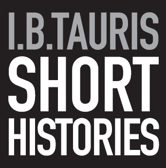 IBTAURIS SHORT HISTORIES IBTauris Short Histories is an authoritative and - photo 2