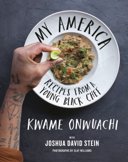 Kwame Onwuachi My America: Recipes from a Young Black Chef: A Cookbook