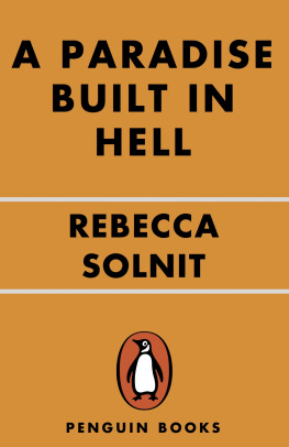 Rebecca Solnit A Paradise Built in Hell : The Extraordinary Communities That Arise in Disaster