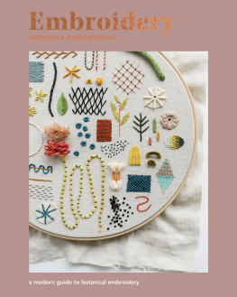 Arounna Khounnoraj - Embroidery: A Modern Guide to Botanical Embroidery