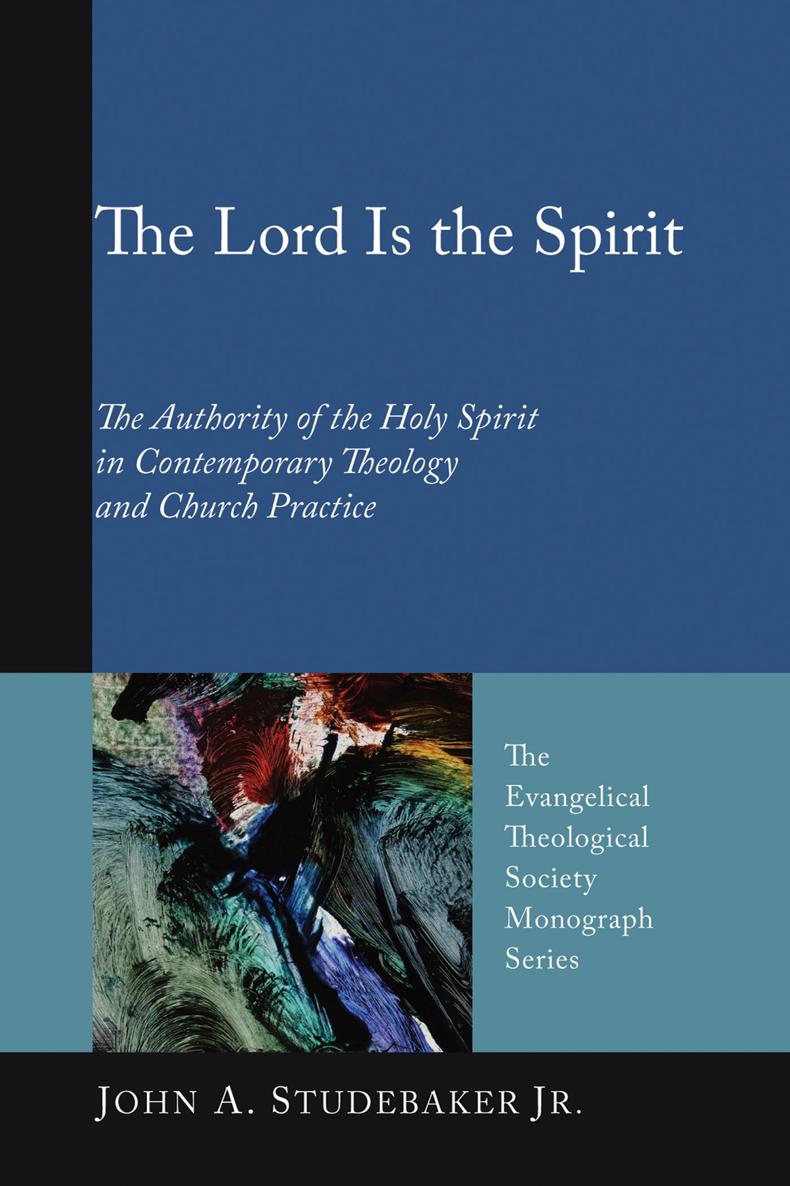 The Lord Is the Spirit The Authority of the Holy Spirit in Contemporary - photo 1