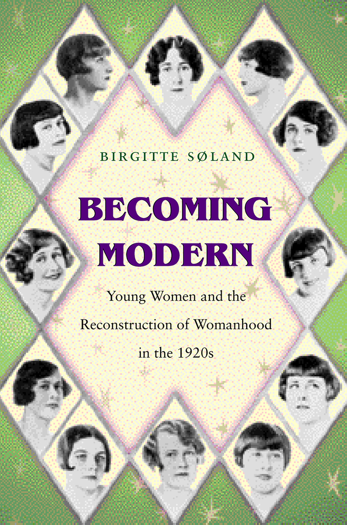 BECOMING MODERN BECOMING MODERN Young Women and the Reconstruction of - photo 1