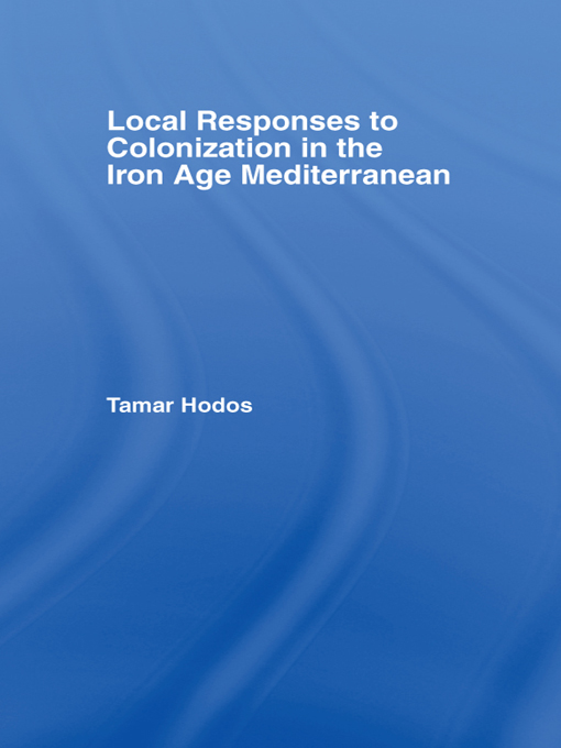 Local Responses to Colonization in the Iron Age Meditarranean - image 1