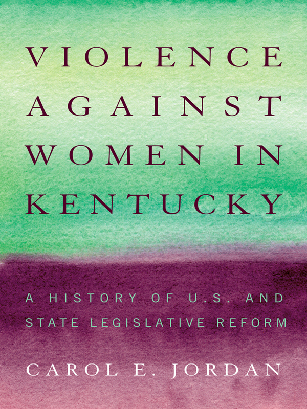 Violence against Women in Kentucky A THOMAS D CLARK MEDALLION BOOK The Thomas - photo 1