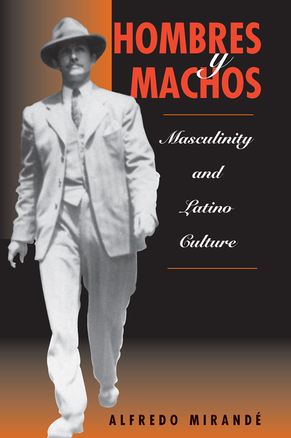 Hombres y Machos HOMBRES Y MACHOS MASCULINITY AND LATINO CULTURE ALFREDO - photo 1