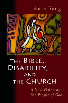 Amos Yong - The Bible, Disability, and the Church: A New Vision of the People of God