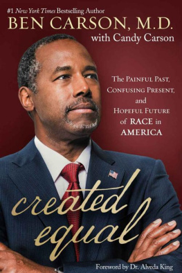 Ben Carson - Created Equal: The Painful Past, Confusing Present, and Hopeful Future of Race in America
