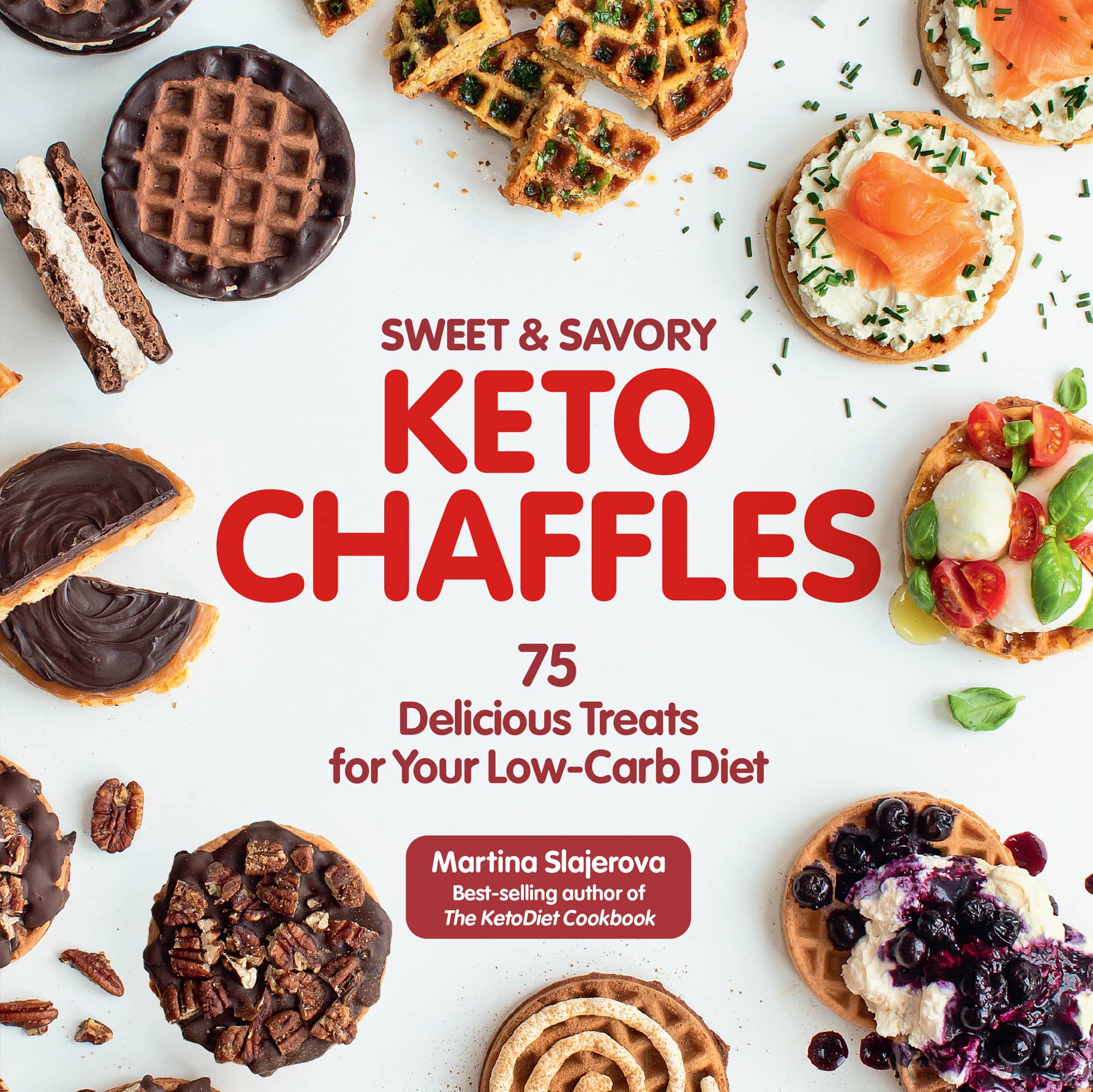 SWEET SAVORY KETO CHAFFLES 75 Delicious Treats for Your Low-Carb Diet Martina - photo 1