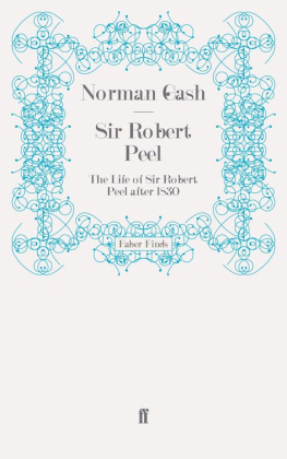 Norman Gash - Sir Robert Peel: 1830-1850