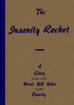 Luther Osborne - The insanity racket : a story of one of the worst hell holes in this country