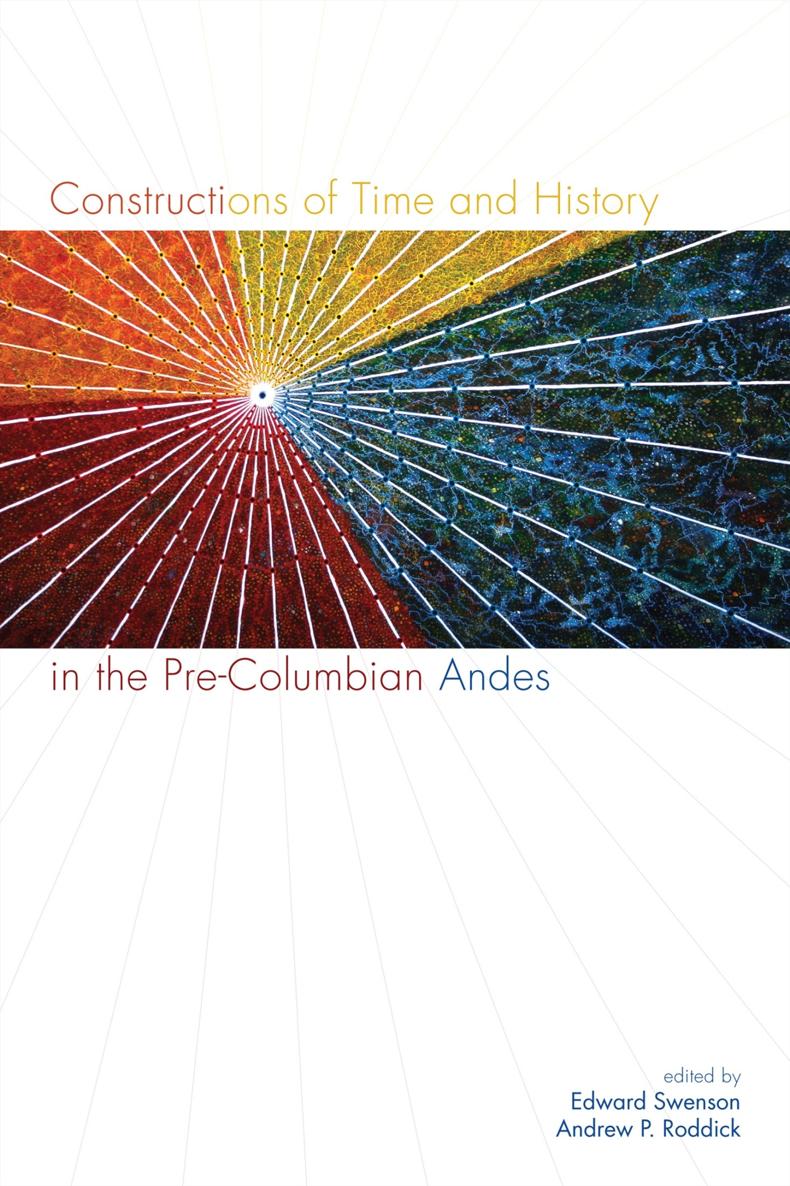 Constructions of Time and History in the Pre-Columbian Andes Constructions of - photo 1