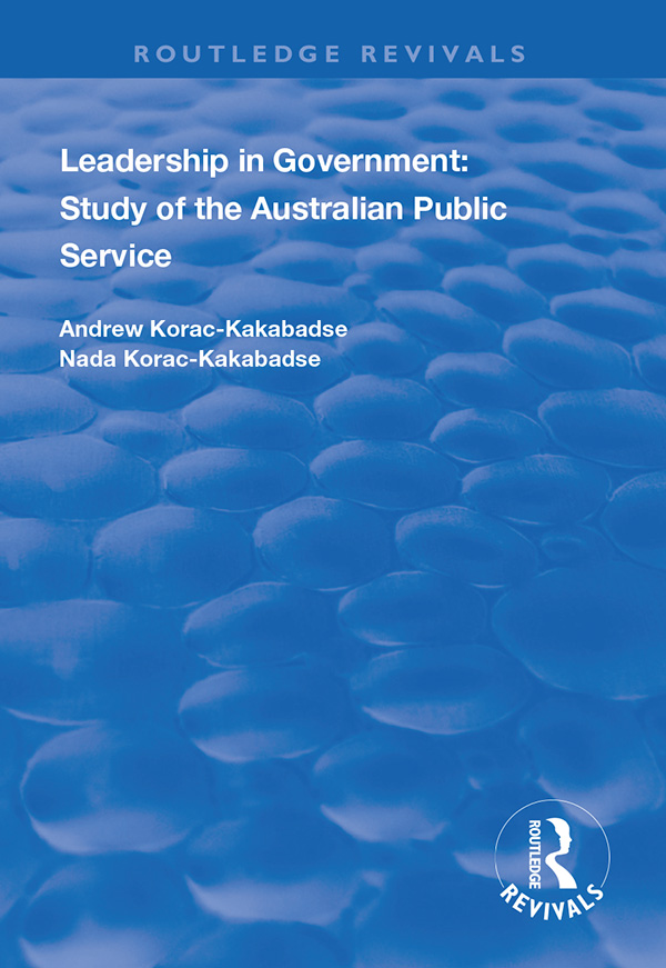 LEADERSHIP IN GOVERNMENT STUDY OF THE AUSTRALIAN PUBLIC SERVICE For our - photo 1