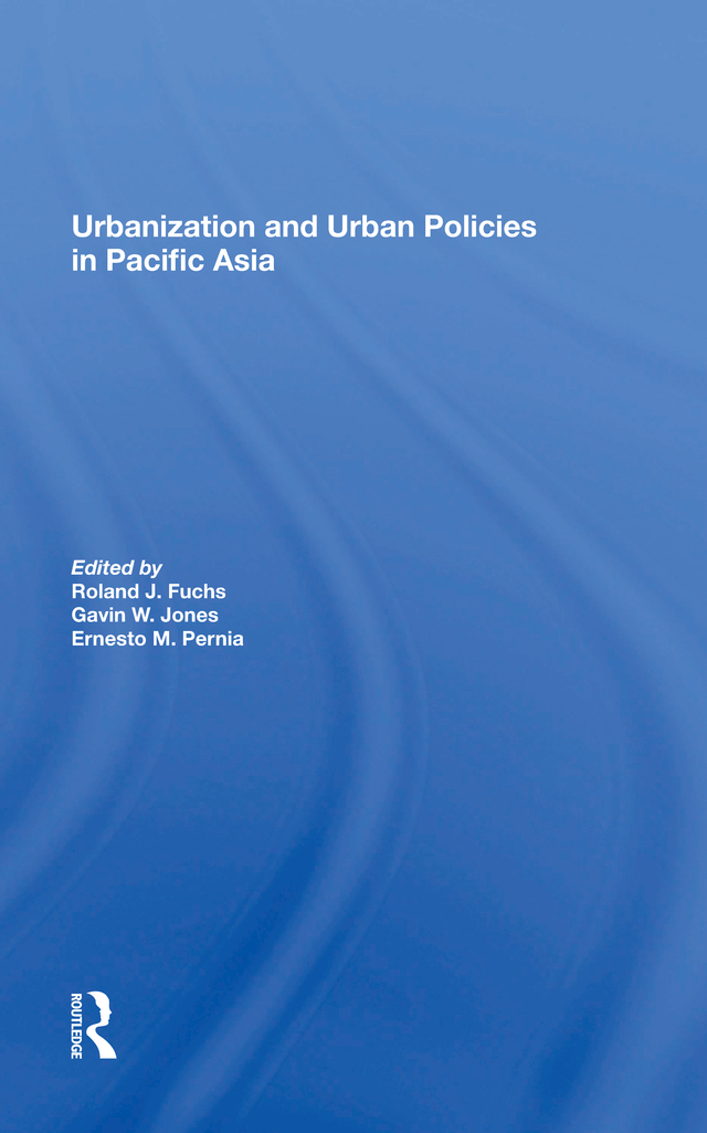 Urbanization and Urban Policies in Pacific Asia Edited by Roland J Fuchs - photo 1