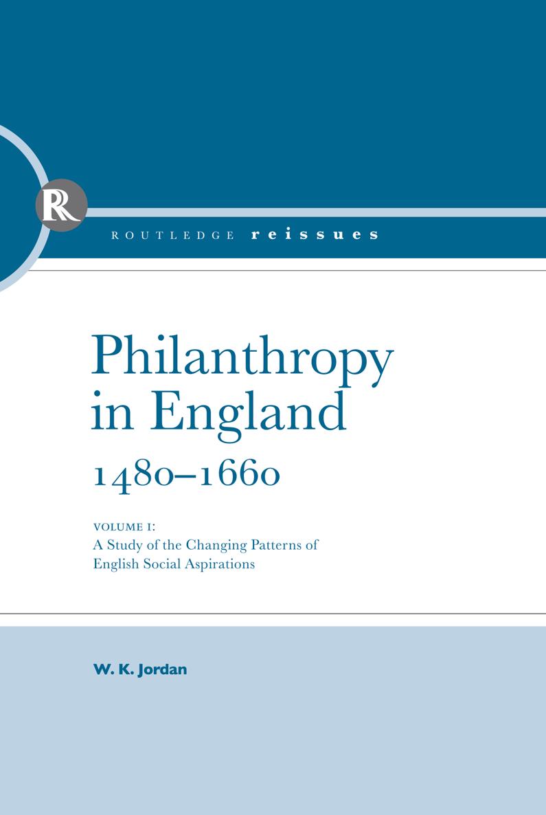 Philanthropy in England 1480-1660 This study documents a momentous shift which - photo 1