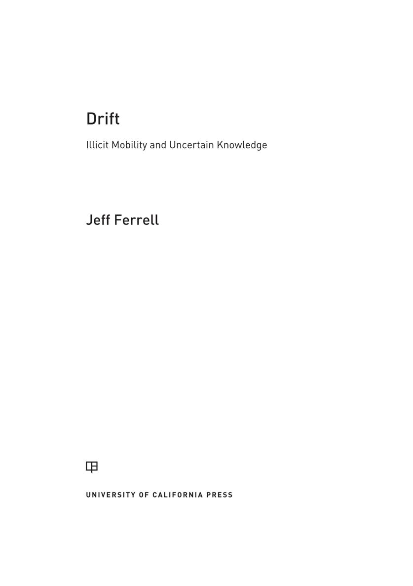 Drift Drift Illicit Mobility and Uncertain Knowledge Jeff Ferrell - photo 1