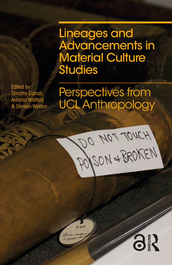 Lineages and Advancements in Material Culture Studies This volume comprises a - photo 1