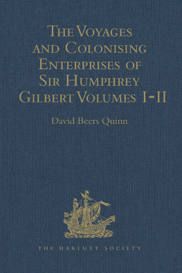 David B. Quinn - The voyages and colonising enterprises of Sir Humphrey Gilbert : Volume I