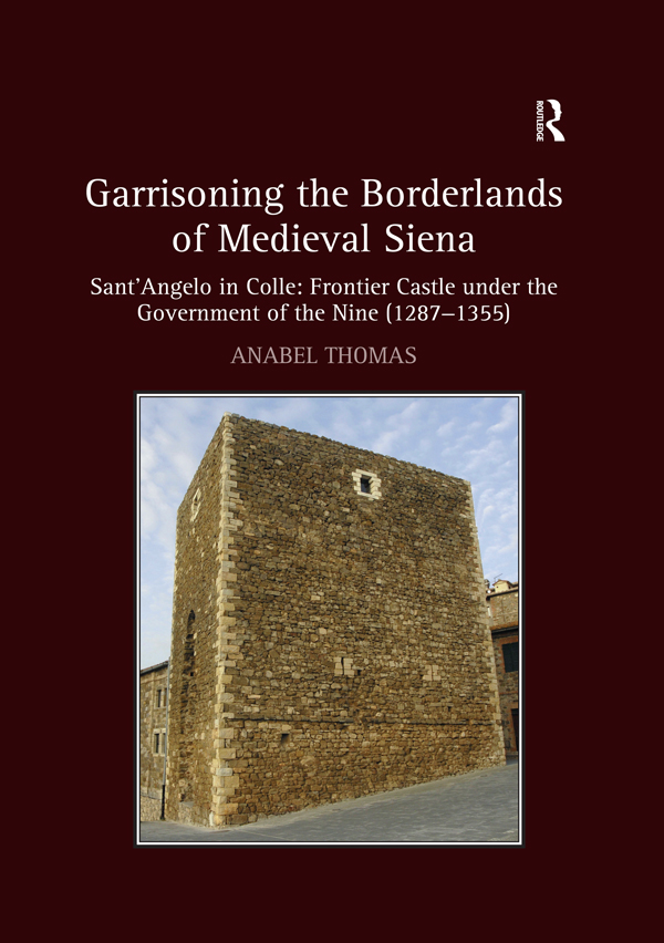 Garrisoning the Borderlands of Medieval Siena Through a close study of local - photo 1