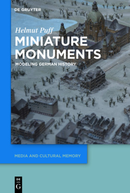 Helmut Puff - Miniature monuments : modeling German history