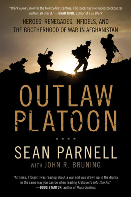 Sean Parnell Outlaw Platoon: Heroes, Renegades, Infidels, and the Brotherhood of War in Afghanistan