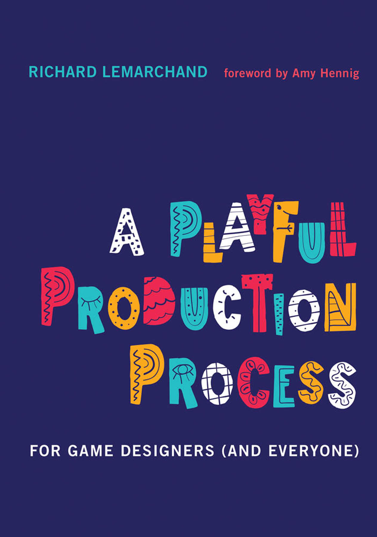 A Playful Production Process For Game Designers and Everyone Richard - photo 1