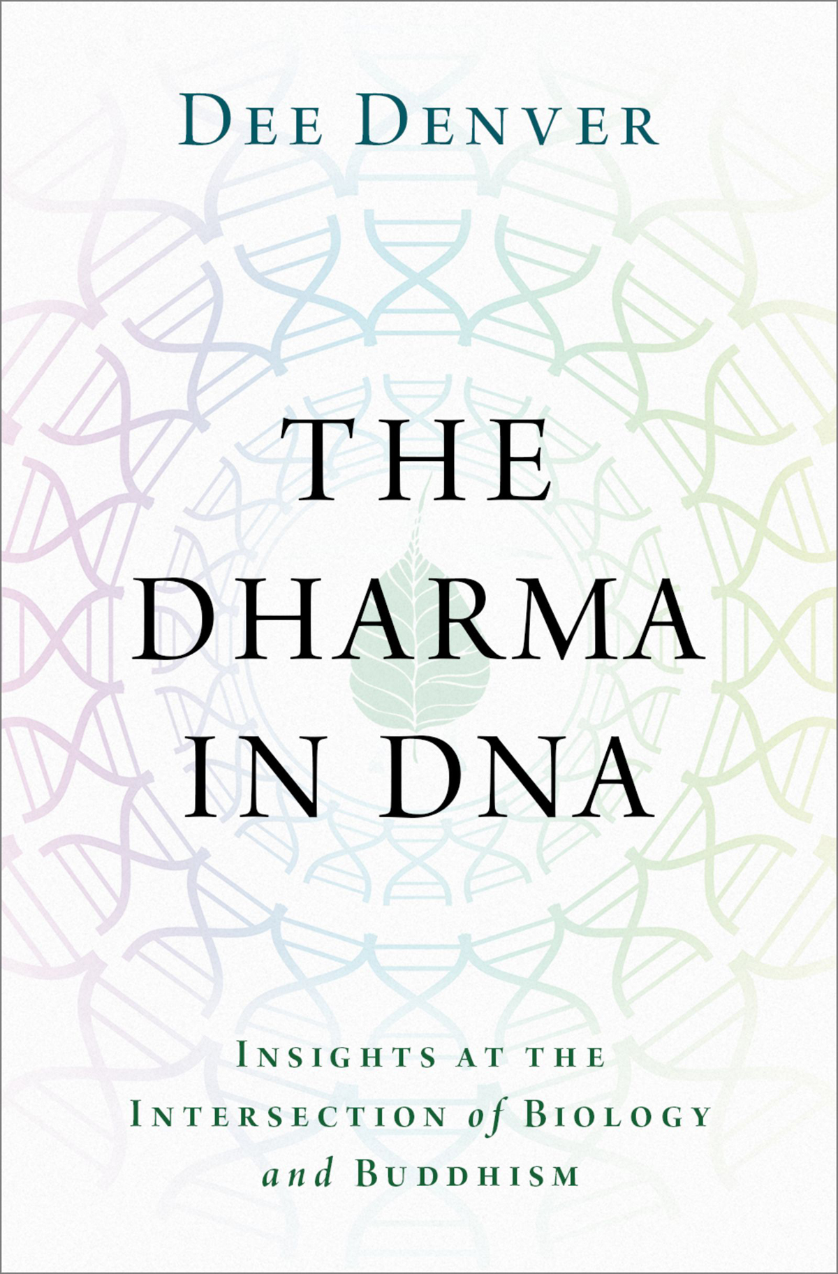 The Dharma in DNA Insights at the Intersection of Biology and Buddhism - image 1