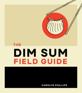 Carolyn Phillips - The Dim Sum Field Guide