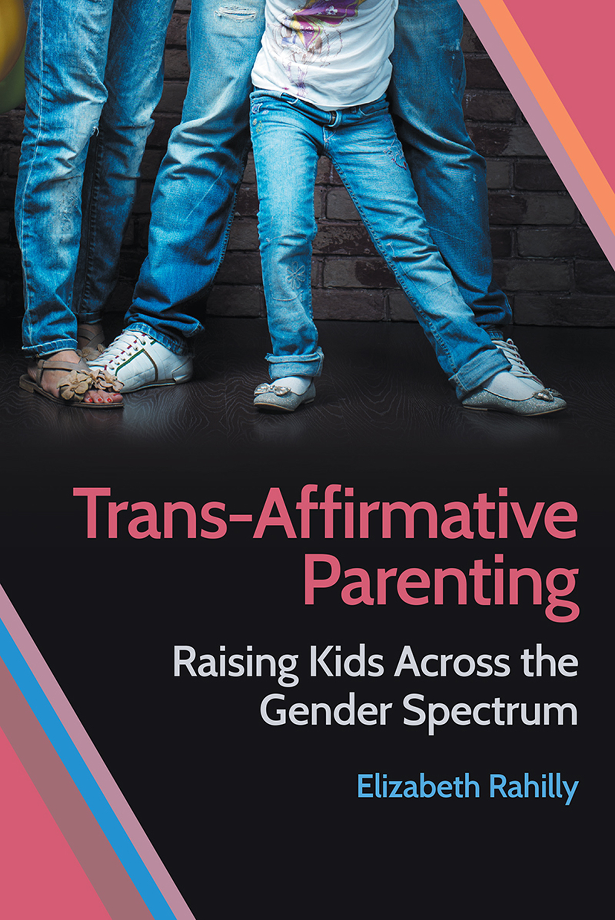 Trans-Affirmative Parenting Raising Kids Across the Gender Spectrum - image 1