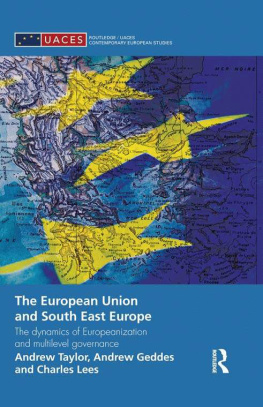 Andrew Taylor - The European Union and South East Europe: The Dynamics of Europeanization and Multilevel Governance