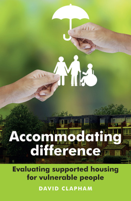 David Clapham - Accommodating Difference: Evaluating Supported Housing for Vulnerable People