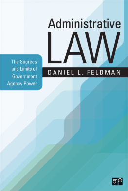 Daniel L. Feldman - Administrative Law: The Sources and Limits of Government Agency Power