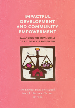 John Emmeus Davis Impactful Development and Community Empowerment: Balancing the Dual Goals of a Global CLT Movement