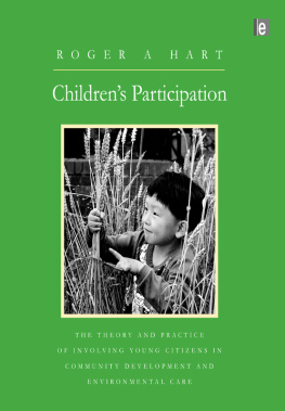 Roger A Hart Childrens Participation: The Theory and Practice of Involving Young Citizens in Community Development and Environmental Care