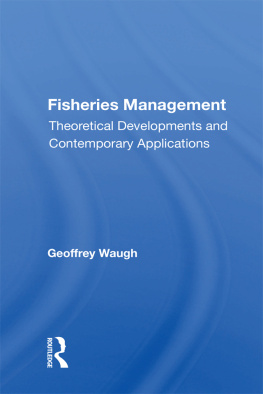 Geoffrey Waugh Fisheries Management: Theoretical Developments and Contemporary Applications