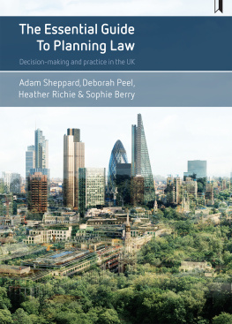 Adam Sheppard The Essential Guide to Planning Law: Decision-Making and Practice in the UK