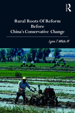 Lynn T White Iii - Rural Roots of Reform Before Chinas Conservative Change