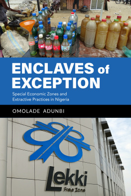 Omolade Adunbi - Enclaves of Exception: Special Economic Zones and Extractive Practices in Nigeria