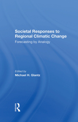 Michael H Glantz Societal Responses to Regional Climatic Change: Forecasting by Analogy