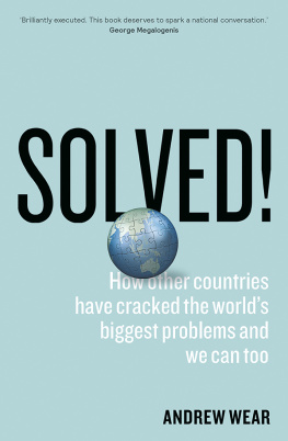 Andrew Wear - Solved: How Other Countries Cracked the Worlds Biggest Problems (And We Can Too)