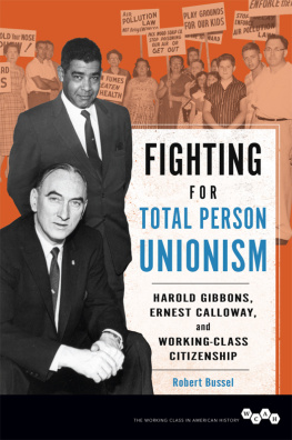 Robert Bussel - Fighting for Total Person Unionism: Harold Gibbons, Ernest Calloway, and Working-Class Citizenship