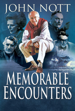 John Nott - Memorable Encounters