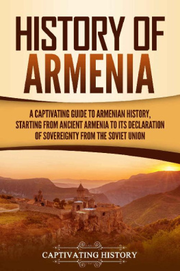 Captivating History - History of Armenia: A Captivating Guide to Armenian History, Starting from Ancient Armenia to Its Declaration of Sovereignty from the Soviet Union