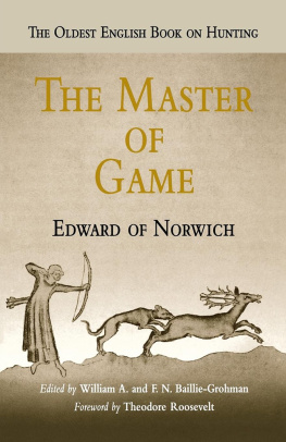 of Norwich Edward - The master of game : [the oldest English book on hunting]