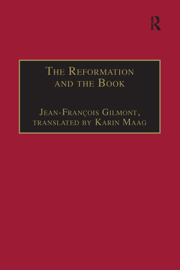 The Reformation and the Book St Andrews Studies in Reformation History - photo 1