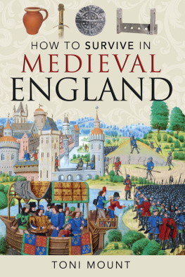 Toni Mount - How to Survive in Medieval England