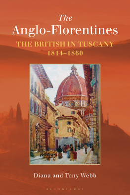 Diana Webb The Anglo-Florentines: The British in Tuscany, 1814-1860