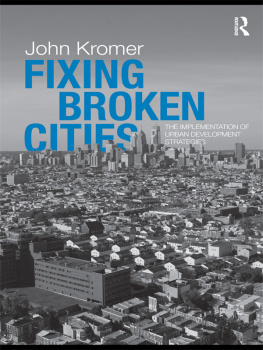 John Kromer Fixing Broken Cities: The Implementation of Urban Development Strategies