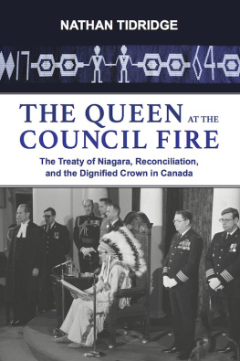 Nathan Tidridge - The Queen at the Council Fire: The Treaty of Niagara, Reconciliation, and the Dignified Crown in Canada