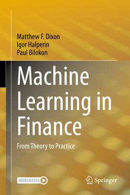 Matthew F. Dixon - Machine Learning in Finance: From Theory to Practice