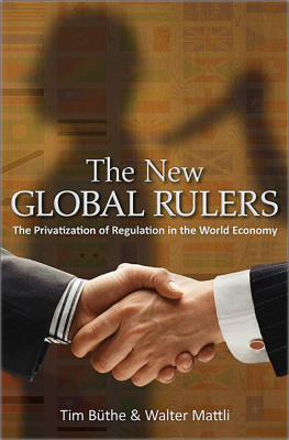 Tim Büthe The New Global Rulers: The Privatization of Regulation in the World Economy